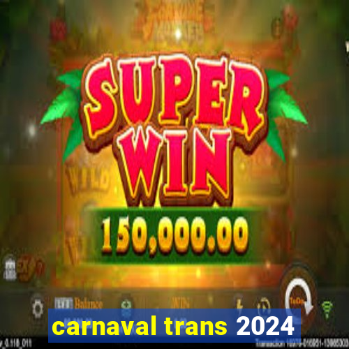 carnaval trans 2024